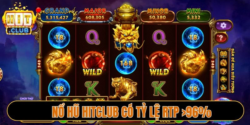 Nổ hũ Hitclub có tỷ lệ RTP >96%