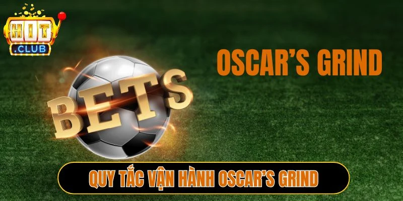 Quy tắc vận hành Oscar’s Grind